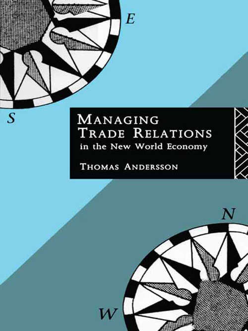 Book cover of Managing Trade Relations in the New World Economy