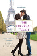 The Chocolate Touch (Amour et Chocolat #3)