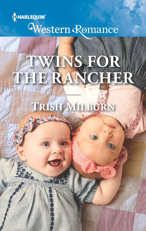 Twins for the Rancher: Her Texas Rodeo Cowboy Winning The Rancher's Heart Twins For The Texas Rancher The Cowboy And The Cop (Blue Falls, Texas Ser. #13)