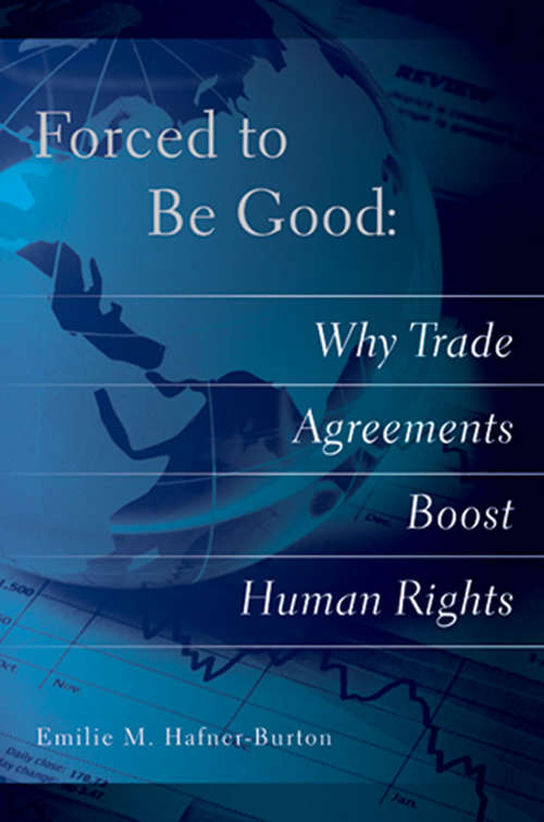 Forced To Be Good: Why Trade Agreements Boost Human Rights