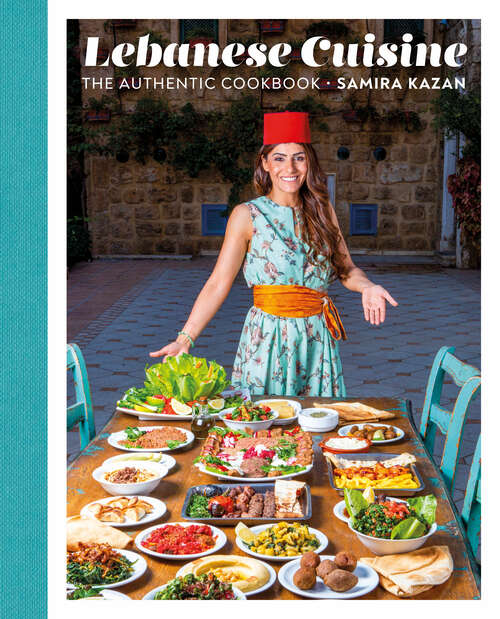 Book cover of Lebanese Cuisine: The Authentic Cookbook