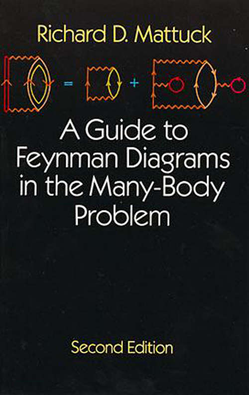 Book cover of A Guide to Feynman Diagrams in the Many-Body Problem: Second Edition