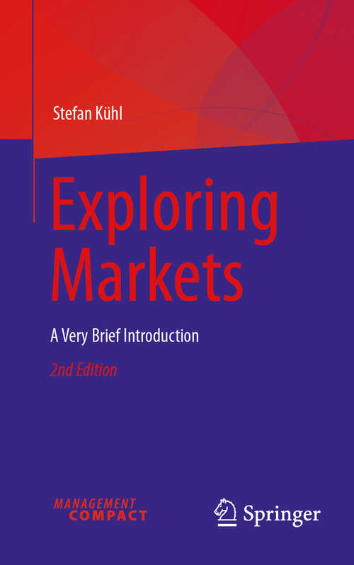 Book cover of Exploring Markets: A Very Brief Introduction (Second Edition 2025)