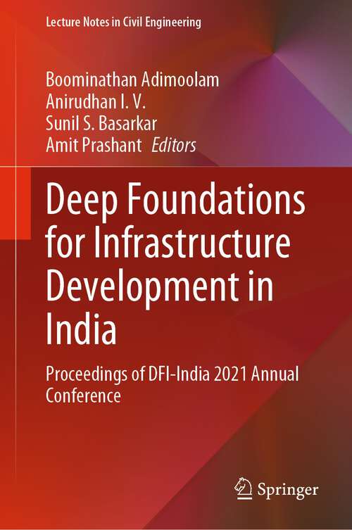 Book cover of Deep Foundations for Infrastructure Development in India: Proceedings of DFI-India 2021 Annual Conference (1st ed. 2023) (Lecture Notes in Civil Engineering #315)