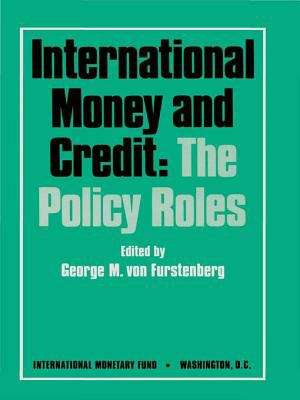 Book cover of International Money and Credit: The Policy Roles