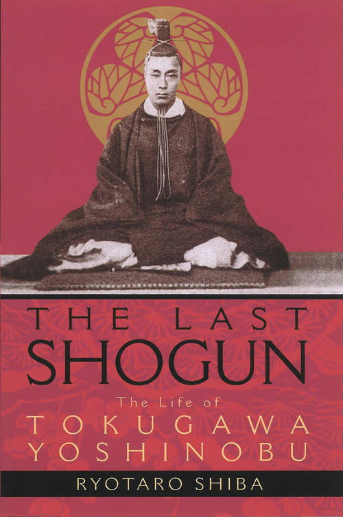 Book cover of The Last Shogun: The Life of Tokugawa Yoshinobu