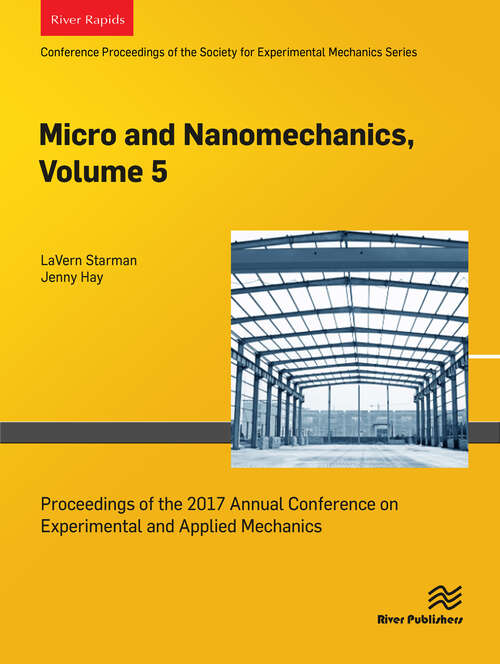 Book cover of Micro and Nanomechanics, Volume 5: Proceedings of the 2017 Annual Conference on Experimental and Applied Mechanics (1)