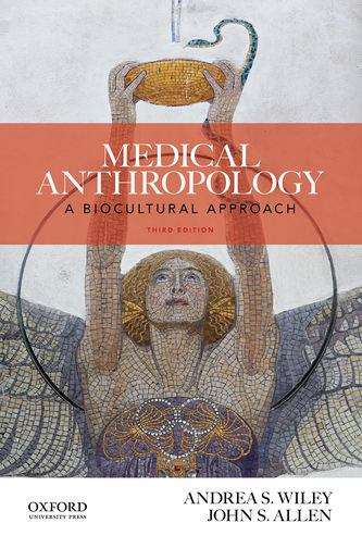 Medical Anthropology, Third Edition: A Biocultural Approach