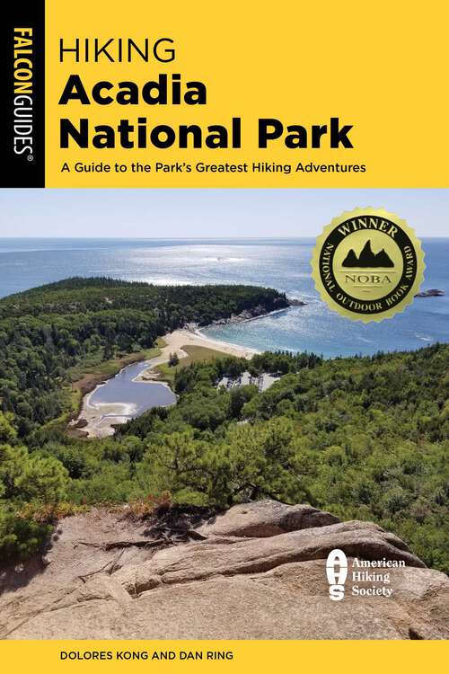 Book cover of Hiking Acadia National Park: A Guide to the Park's Greatest Hiking Adventures (4th Edition)