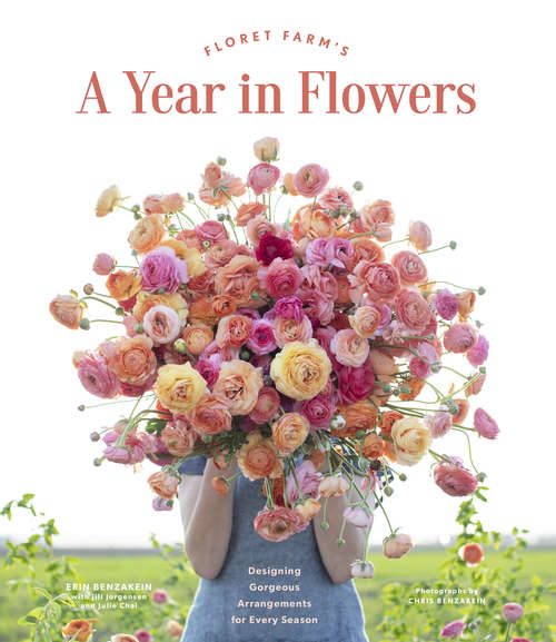 Book cover of Floret Farm's A Year in Flowers: Designing Gorgeous Arrangements for Every Season