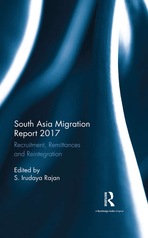 Book cover of South Asia Migration Report 2017: Recruitment, Remittances and Reintegration