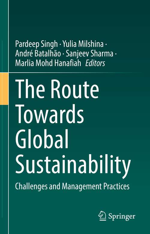 Book cover of The Route Towards Global Sustainability: Challenges and Management Practices (1st ed. 2023)
