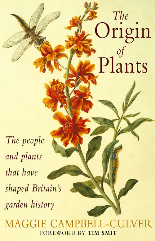 Book cover of The Origin Of Plants: The People And Plants That Have Shaped Britain's Garden History