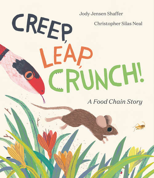 Book cover of Creep, Leap, Crunch! A Food Chain Story
