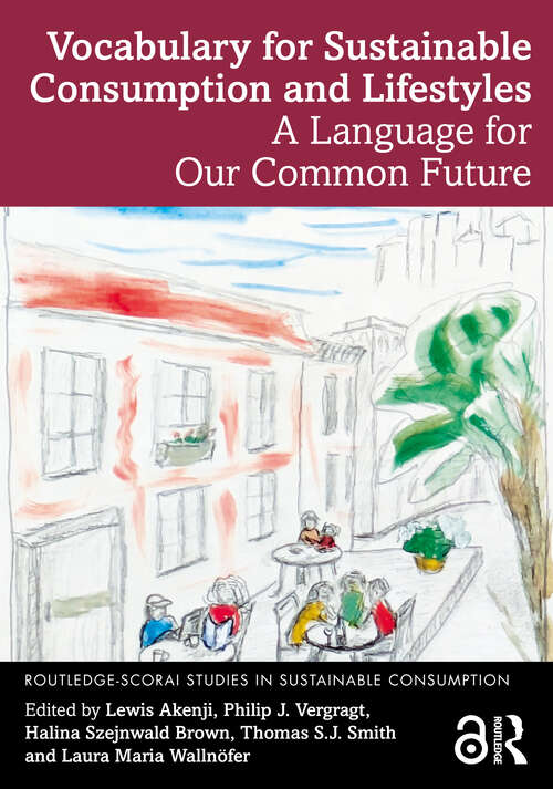 Book cover of Vocabulary for Sustainable Consumption and Lifestyles: A Language for Our Common Future (1) (Routledge-SCORAI Studies in Sustainable Consumption)