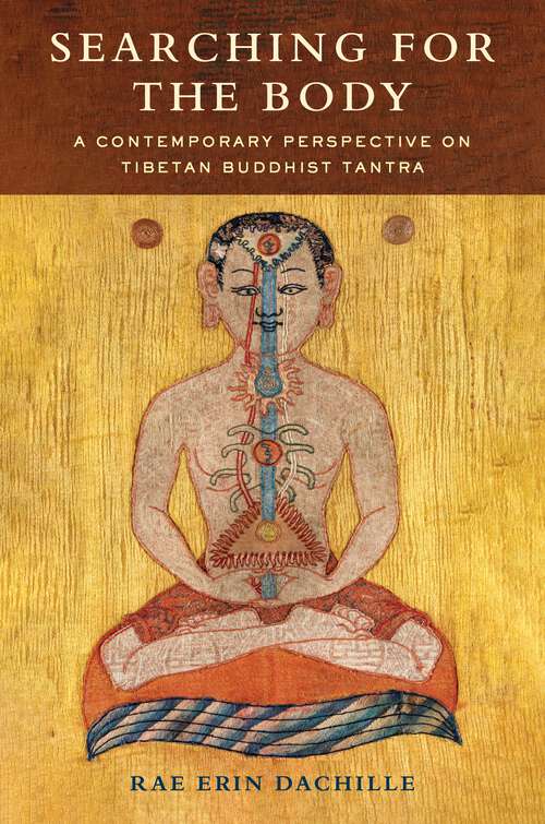 Book cover of Searching for the Body: A Contemporary Perspective on Tibetan Buddhist Tantra