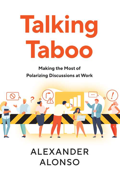 Book cover of Talking Taboo: Making the Most of Polarizing Discussions at Work (1)