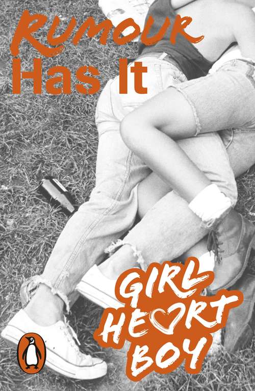 Book cover of Girl Heart Boy: Rumour Has It (Girl Heart Boy)
