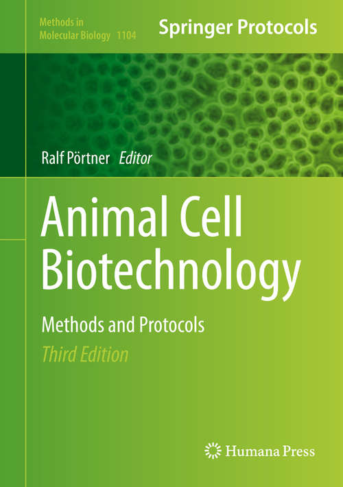 Book cover of Animal Cell Biotechnology: Methods and Protocols (Methods in Molecular Biology #1104)