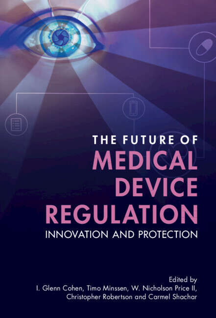 Book cover of The Future of Medical Device Regulation: Innovation and Protection