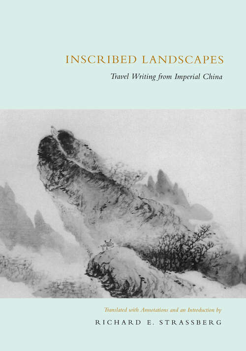 Book cover of Inscribed Landscapes: Travel Writing from Imperial China