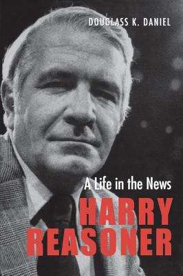 Book cover of Harry Reasoner: A Life in the News
