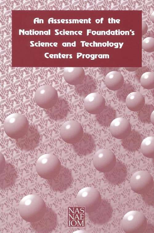 Book cover of An Assessment of the National Science Foundation's Science and Technology Centers Program