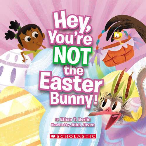 Book cover of Hey, You're Not the Easter Bunny!