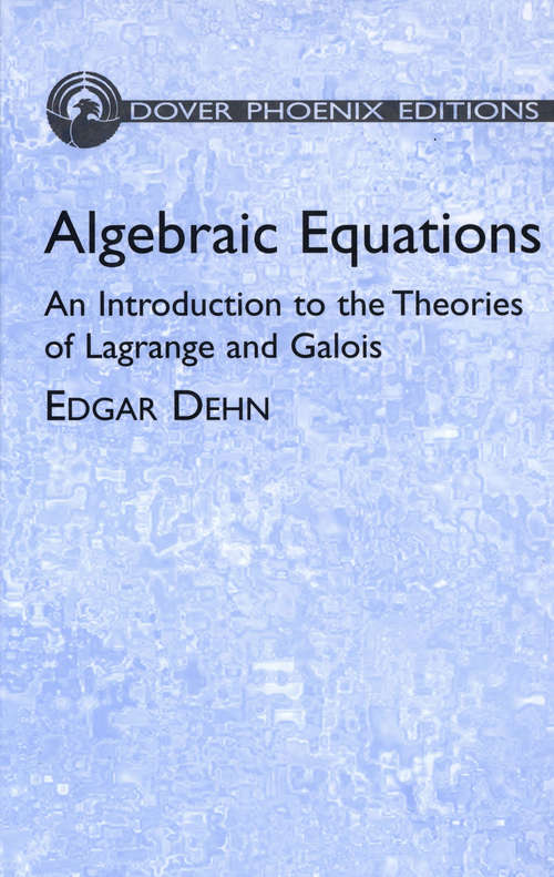 Book cover of Algebraic Equations: An Introduction to the Theories of Lagrange and Galois