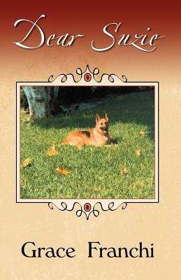 Book cover of Dear Suzie: The Sweet Love Story Between a Dog and her Beloved Human