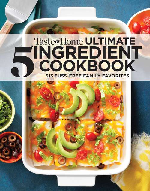 Book cover of Taste of Home Ultimate 5 Ingredient Cookbook: Save time, save money, and save stress—your best home-cooked meal is only 5 ingredients away! (TOH 5 Ingredient)