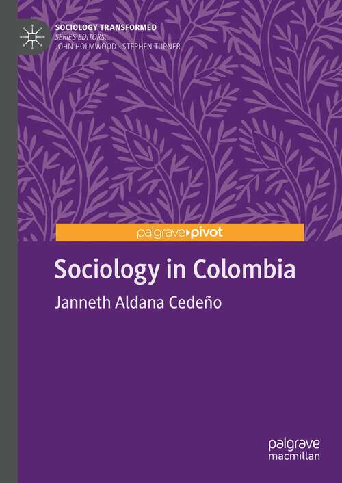 Book cover of Sociology in Colombia (1st ed. 2023) (Sociology Transformed)