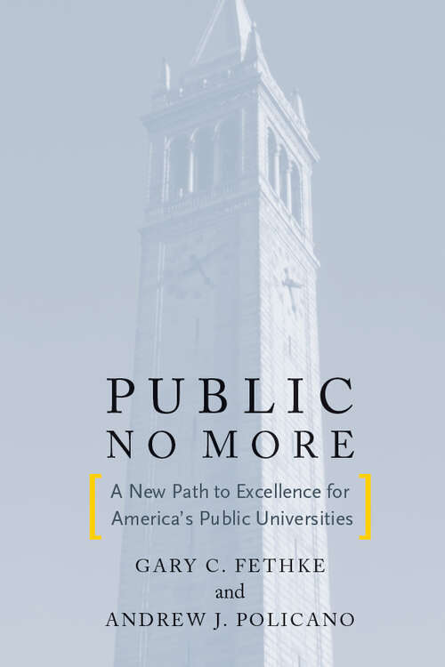 Public No More: A New Path to Excellence for America’s Public Universities
