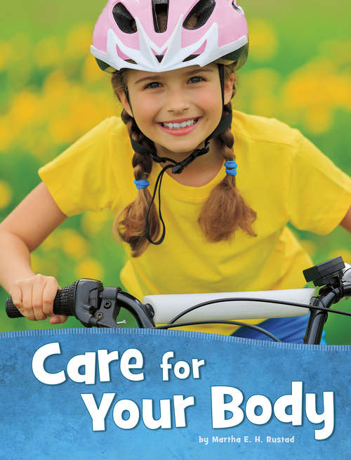 Book cover of Care for Your Body (Health and My Body)
