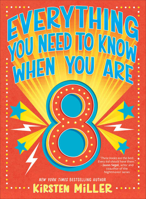 Book cover of Everything You Need to Know When You Are 8 (Everything You Need To Know Ser.)