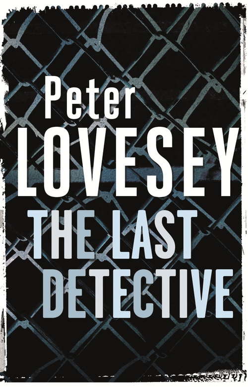 Book cover of The Last Detective: 1 (Peter Diamond Mystery #1)