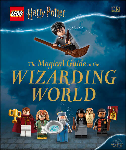 Book cover of LEGO Harry Potter The Magical Guide to the Wizarding World