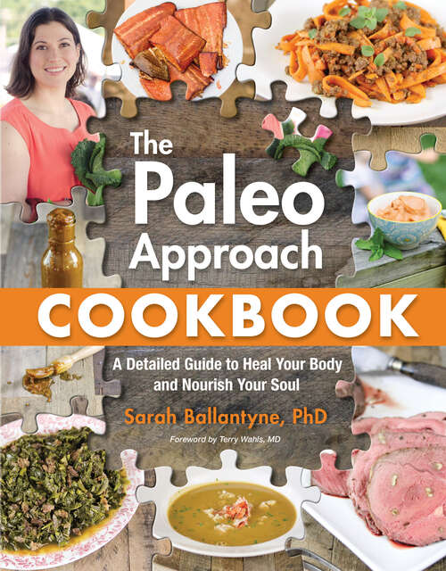 Book cover of Paleo Approach Cookbook: A Detailed Guide To Heal Your Body And Nourish Your Soul