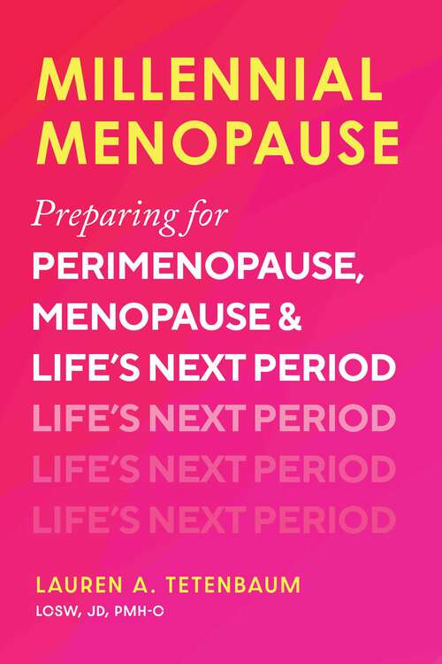 Book cover of Millennial Menopause: Preparing for Perimenopause, Menopause, and Life's Next Period