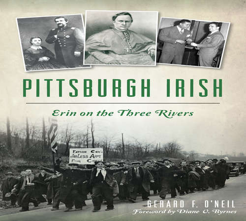 Pittsburgh Irish: Erin on the Three Rivers (American Heritage)