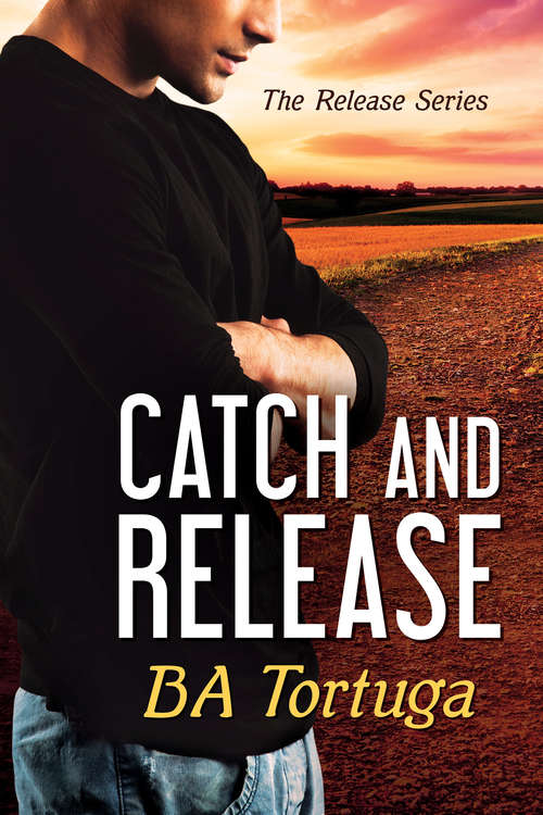 Book cover of Catch and Release (The Release Series #3)