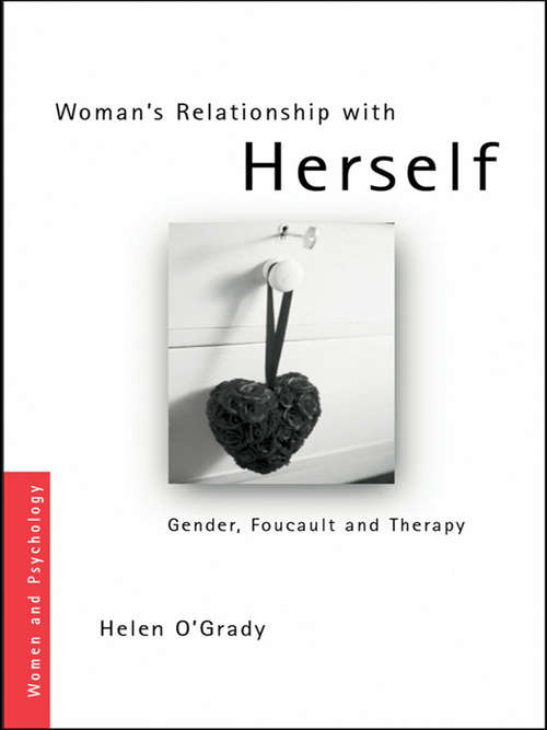 Book cover of Woman's Relationship with Herself: Gender, Foucault and Therapy (Women and Psychology)