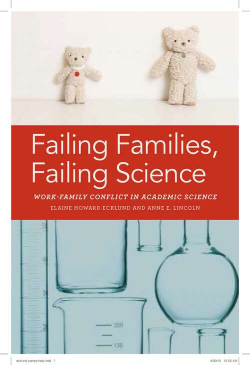 Book cover of Failing Families, Failing Science: Work-Family Conflict in Academic Science