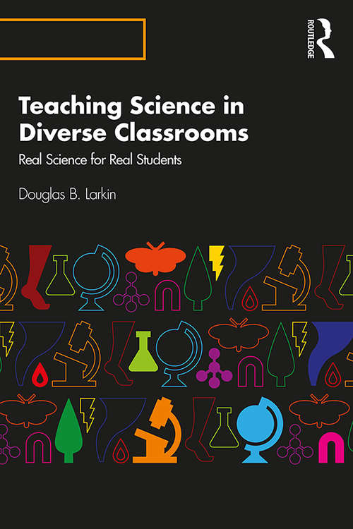 Book cover of Teaching Science in Diverse Classrooms: Real Science for Real Students