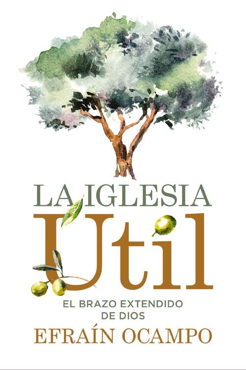 Book cover of La iglesia útil: El brazo extendido de Dios