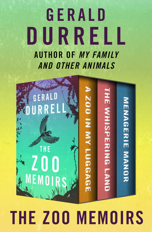 Book cover of The Zoo Memoirs: A Zoo in My Luggage, The Whispering Land, and Menagerie Manor (The Zoo Memoirs)