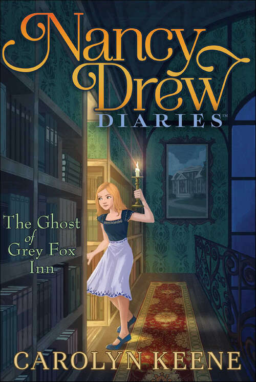 Book cover of The Ghost of Grey Fox Inn (Nancy Drew Diaries #13)