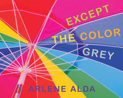 Book cover of Except the Color Grey