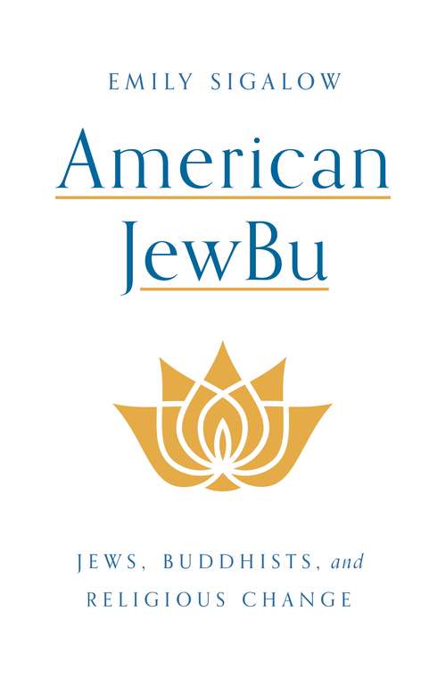 Book cover of American JewBu: Jews, Buddhists, and Religious Change