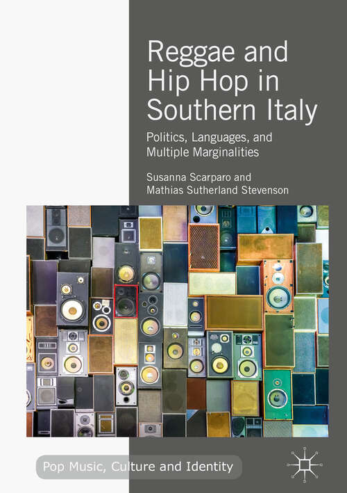 Reggae and Hip Hop in Southern Italy: Politics, Languages, and Multiple Marginalities (Pop Music, Culture and Identity)